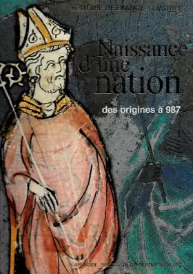 Couverture du produit · Naissance d une nation des origines à 987.