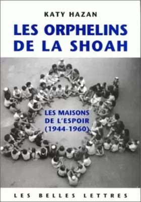 Couverture du produit · Les Orphelins de la Shoah. Les Maisons de l'espoir (1944-1960)