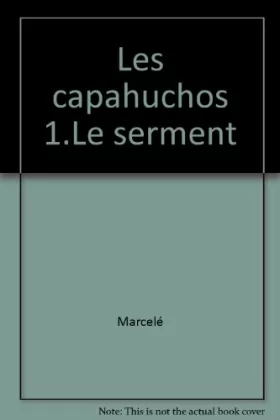 Couverture du produit · Les capahuchos 1.Le serment