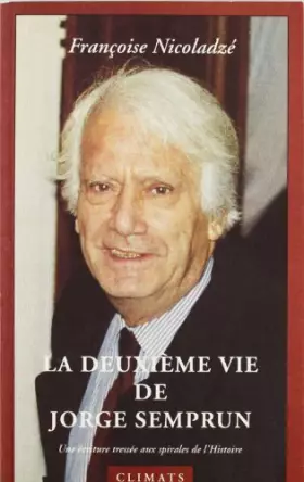 Couverture du produit · La Deuxième Vie de Jorge Semprun. Une écriture tressée aux spirales de lm'Histoire