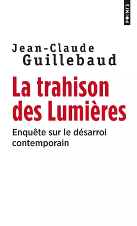 Couverture du produit · La Trahison des lumières : Enquête sur le désarroi contemporain