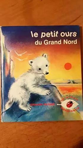 Couverture du produit · LE PETIT OURS DU GRAND NORD