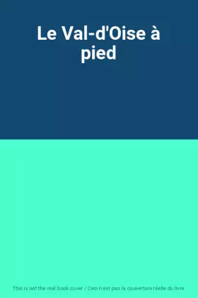 Couverture du produit · Le Val-d'Oise à pied
