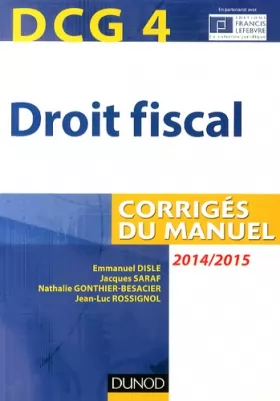 Couverture du produit · DCG 4 - Droit fiscal 2014/2015-8e édition - Corrigés du manuel