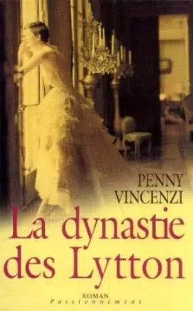 Couverture du produit · La dynastie des Lytton (Passionnément) [Relié] by Vincenzi, Penny