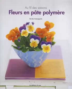 Couverture du produit · Fleurs en pâte polymère : Au fil des saisons