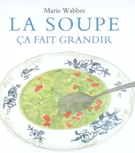 Couverture du produit · La soupe, ça fait grandir