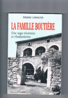Couverture du produit · La Famille Boutière, Une saga vivaroise et rhodanienne