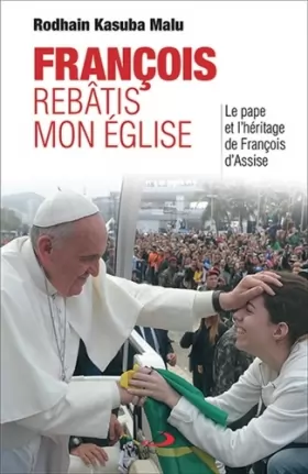 Couverture du produit · François, rebâtis mon église : Le pape et l'héritage de François d'Assise