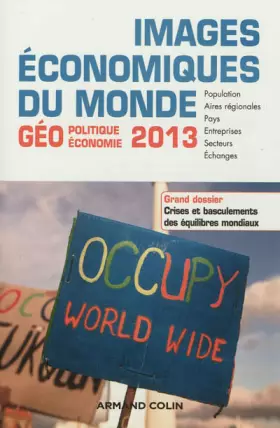 Couverture du produit · Images économiques du monde 2013: Crises et basculements des équilibres mondiaux