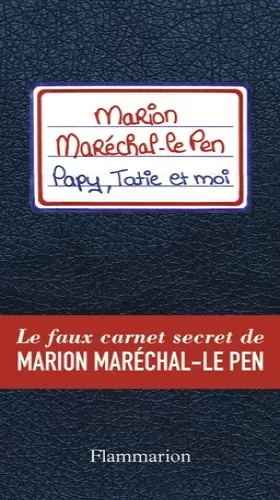 Couverture du produit · Papy, tatie et moi - Le faux carnet secret de Marion Maréchal-Le Pen !