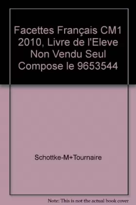 Couverture du produit · Facettes Français CM1 2010, Livre de l'Eleve Non Vendu Seul Compose le 9653544