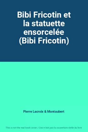 Couverture du produit · Bibi Fricotin et la statuette ensorcelée (Bibi Fricotin)