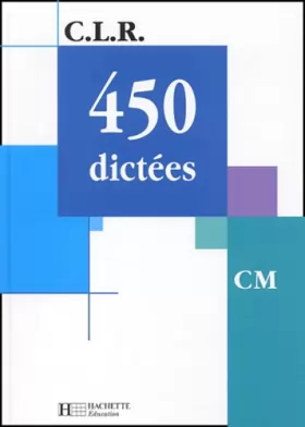 Couverture du produit · C.L.R. : 450 dictées, CM (Manuel)