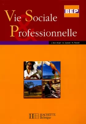 Couverture du produit · Vie sociale et Professionnelle 2de et Term. BEP - Livre élève - Ed.2003
