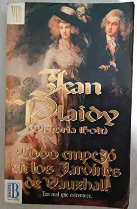 Todo empezo en los jardines de vauxall - JEAN (SEUD. DE VICTORIA PLAIDY