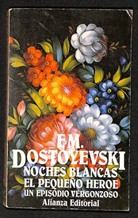 Couverture du produit · Noches blancas. el pequeño heroe. un episodio vergonzoso