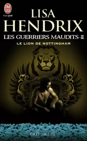 Couverture du produit · Les guerriers maudits, tome 2 : Le lion de nottingham