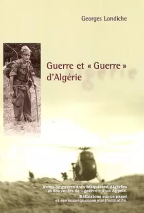 Couverture du produit · Guerre et "Guerre" d'Algérie: Notes de guerre d'un Maquisard Algérien et Souvenirs de "guerre" d'un Appelé, Réflexions sur ce p