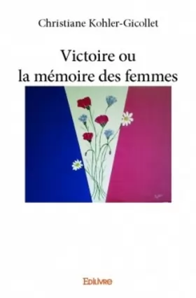 Couverture du produit · Victoire ou La Mémoire des Femmes