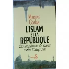 Couverture du produit · L'islam et la République : Des musulmans de France contre l'intégrisme