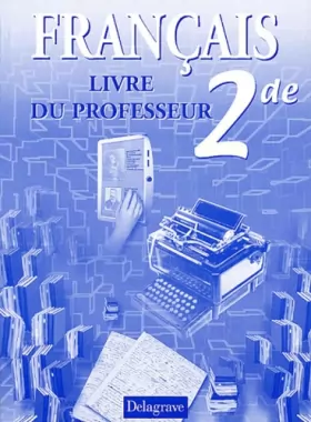Couverture du produit · Français, seconde, livre du professeur