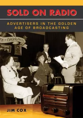 Couverture du produit · Sold on Radio: Advertisers in the Golden Age of Broadcasting