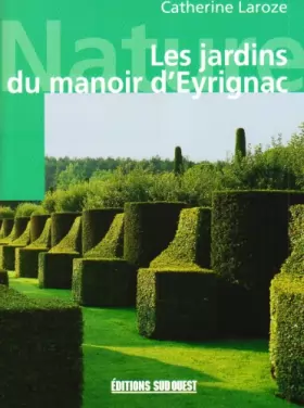 Couverture du produit · LES JARDINS DU MANOIR D'EYRIGNAC