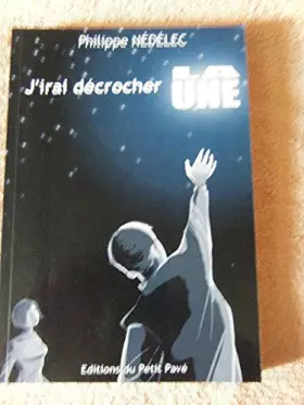 Couverture du produit · J'irai décrocher la Une