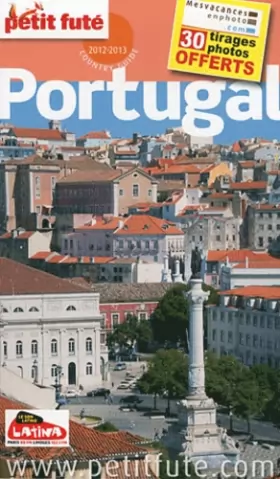 Couverture du produit · PORTUGAL 2012-2013 PETIT FUTE: + 30 TIRAGES PHOTOS OFFERTS