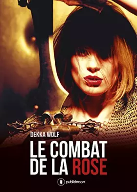 Couverture du produit · Le combat de la rose