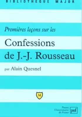 Couverture du produit · Premières leçons sur les "Confessions" de Jean-Jacques Rousseau, livres I à IV