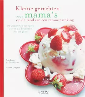 Couverture du produit · Kleine gerechten voor mama's op de rand van een zenuwinzinking