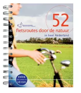 Couverture du produit · 52 fietsroutes door de natuur + CD-ROM / druk 1: in heel Nederland