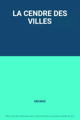 Couverture du produit · LA CENDRE DES VILLES