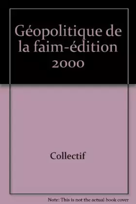 Couverture du produit · GEOPOLITIQUE DE LA FAIM. Edition 2000