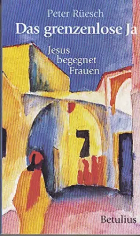 Couverture du produit · Das grenzenlose Ja - Rüesch, Peter