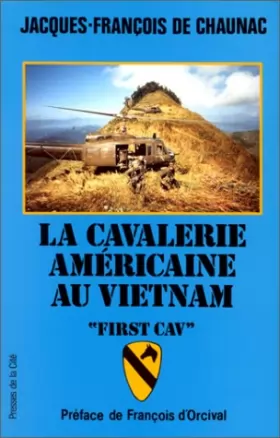 Couverture du produit · La Cavalerie américaine au Vietnam. La "First Cav"
