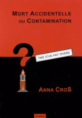 Couverture du produit · Mort accidentelle ou contamination ?