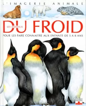 Couverture du produit · Les Animaux du froid : Pour les faire connaître aux enfants de 5 à 8 ans