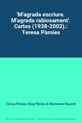 Couverture du produit · 'M'agrada escriure. M'agrada rabiosament'. Cartes (1938-2002).: Teresa Pàmies