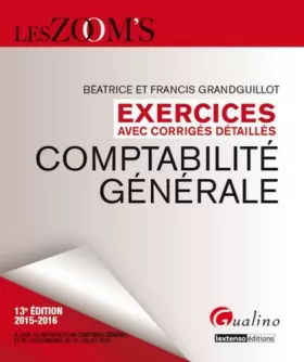 Couverture du produit · Zoom's Exercices corrigés - Comptabilité générale 2015-2016, 13ème Ed.