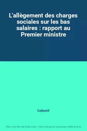Couverture du produit · L'allègement des charges sociales sur les bas salaires : rapport au Premier ministre