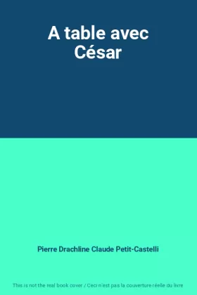 Couverture du produit · A table avec César