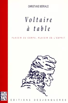 Couverture du produit · Voltaire à table : Plaisirs du corps, plaisirs de l'esprit