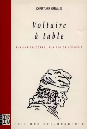 Couverture du produit · Voltaire à table : Plaisirs du corps, plaisirs de l'esprit