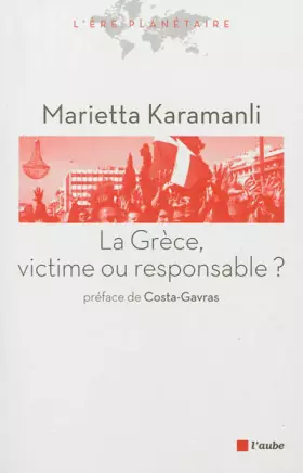 Couverture du produit · La Grèce, victime ou responsable ?
