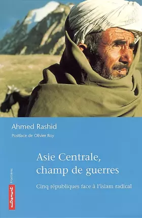Couverture du produit · Asie centrale, champ de guerres : Cinq républiques face à l'Islam radical