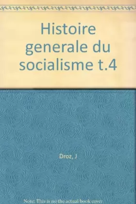 Couverture du produit · HISTOIRE GENERALE DU SOCIALISME T.4