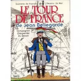 Couverture du produit · Le Tour de France de Jean Bellegarde, compagnon charpentier du devoir
